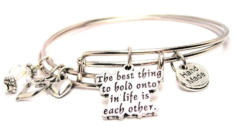 The Best Thing To Hold Onto In Life Is Each Other Expandable Bangle Bracelet Set